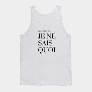 Un certain je ne sais quoi something special unique french Tank Top